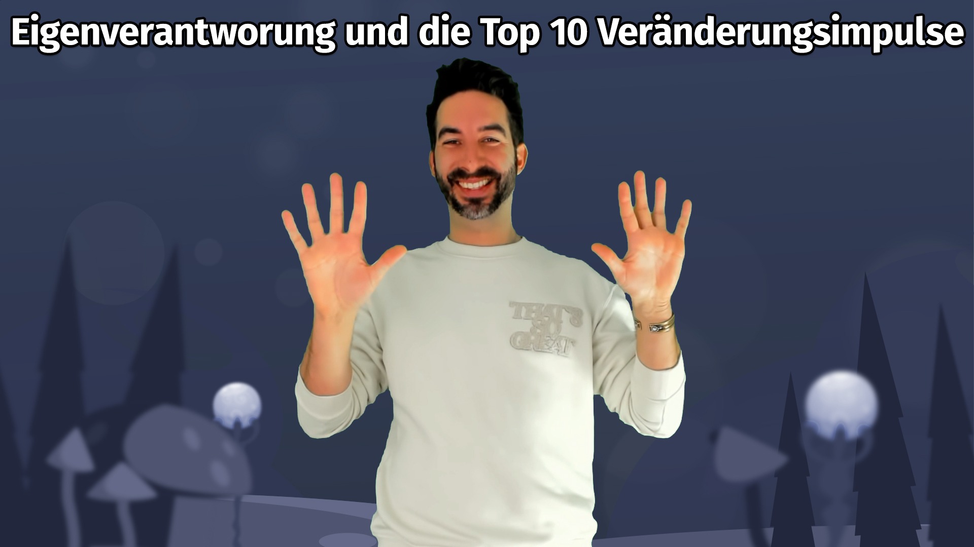 3 Eigenverantworung und die Top 10 Veränderungsimpulse